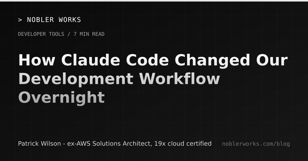 How Claude Code Changed Our Development Workflow Overnight - Nobler ...